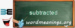 WordMeaning blackboard for subtracted